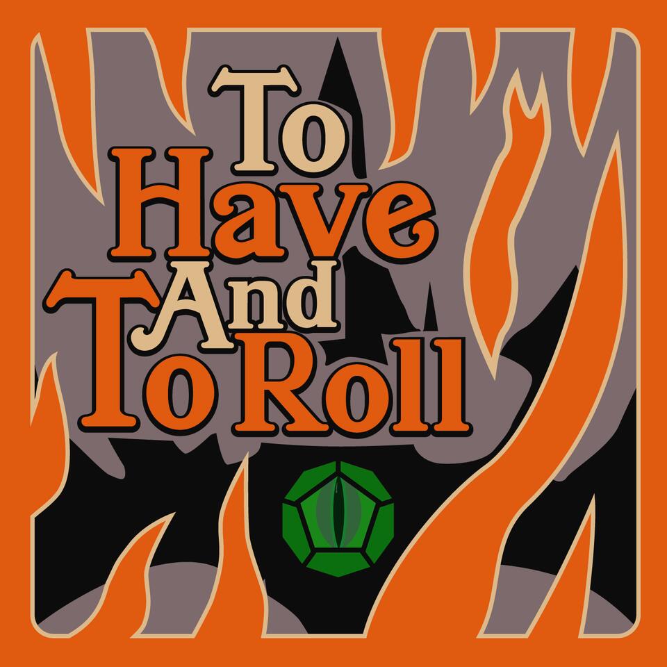 To Have And To Roll