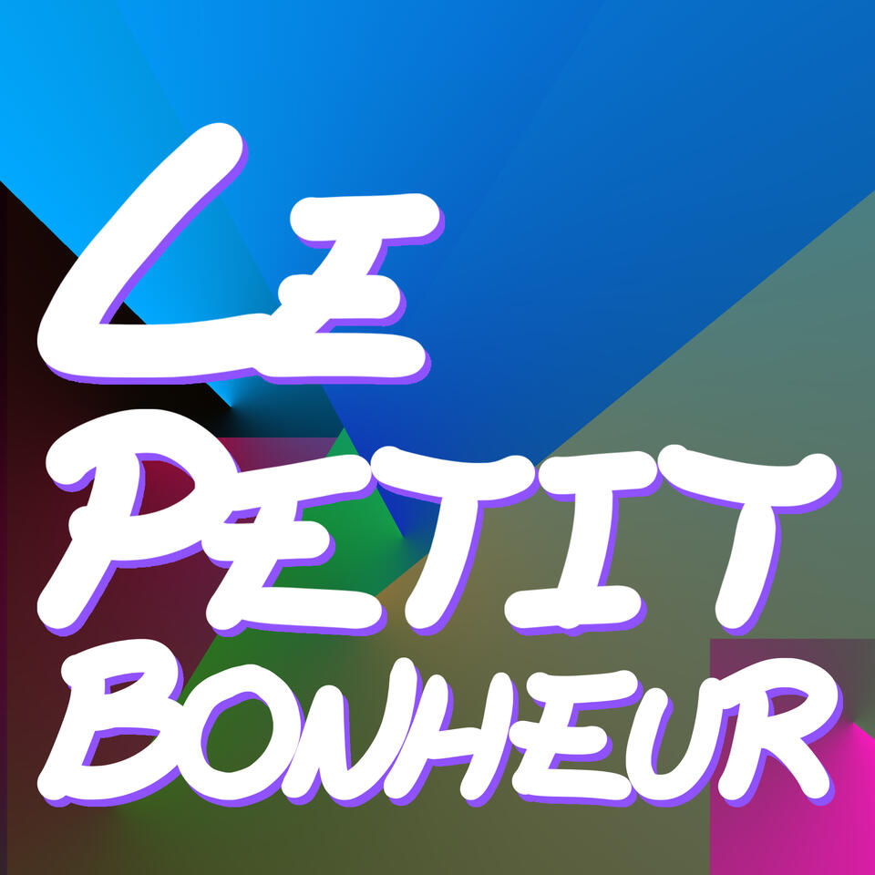 Le petit bonheur