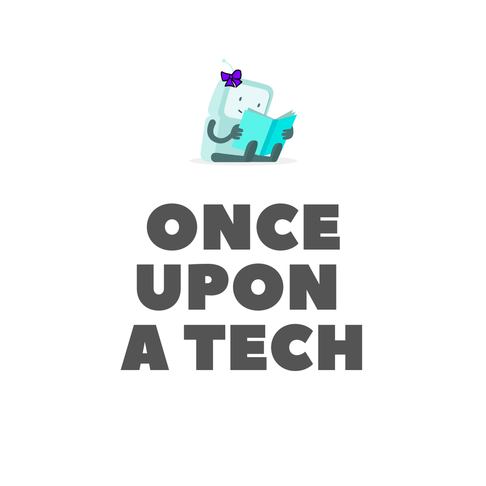 Once Upon a Tech