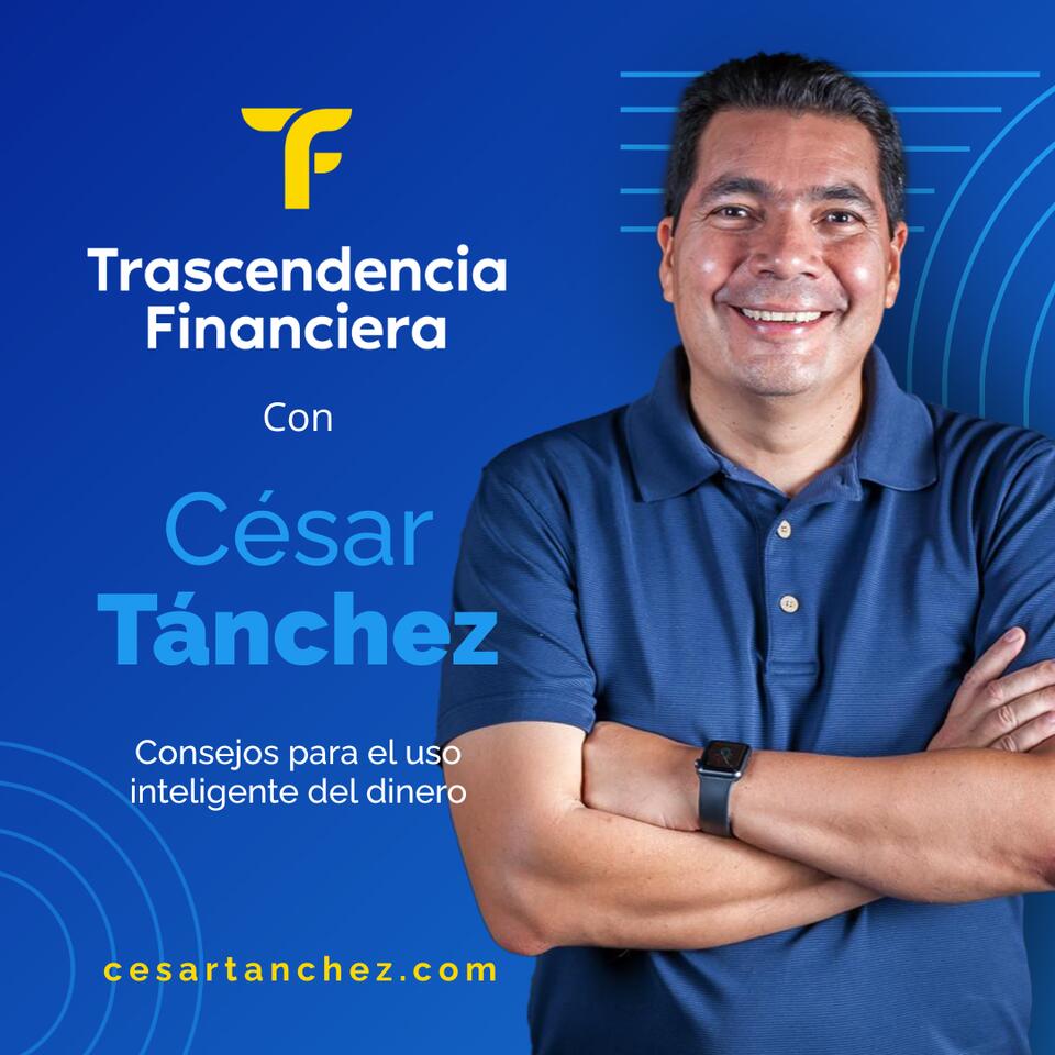 Trascendencia Financiera con César Tánchez