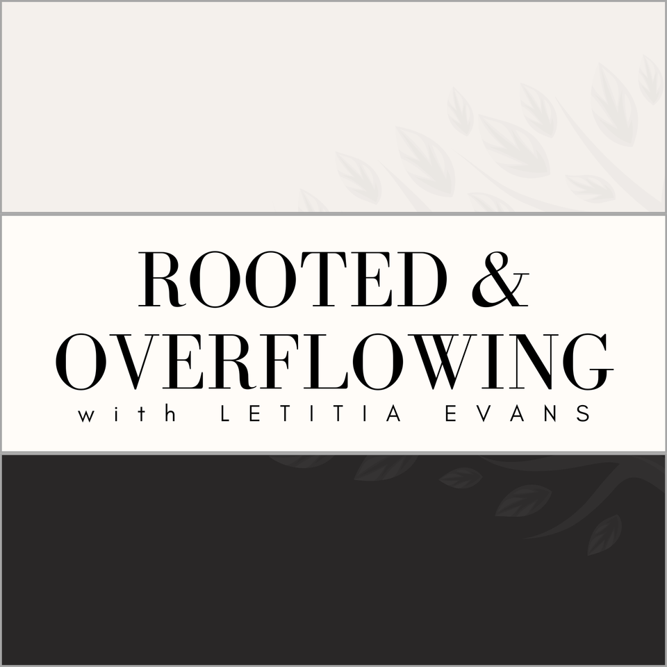 Rooted and Overflowing