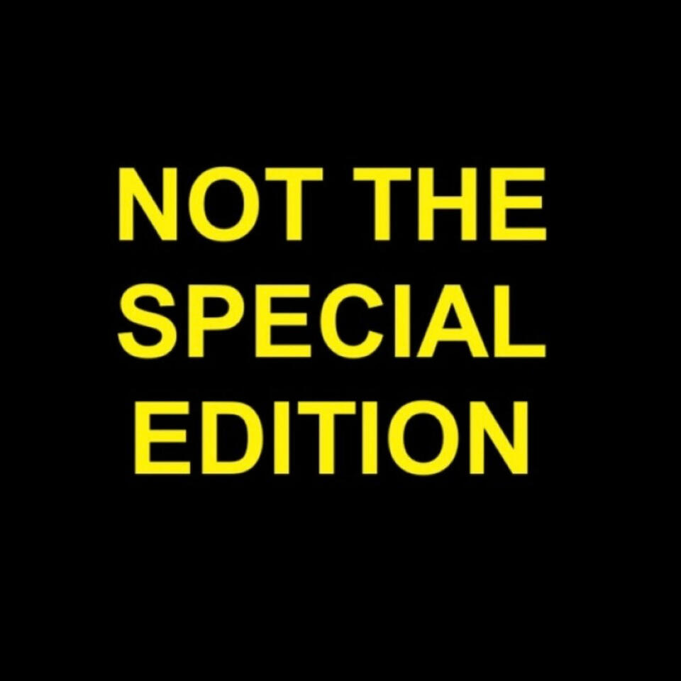 Not the Special Edition