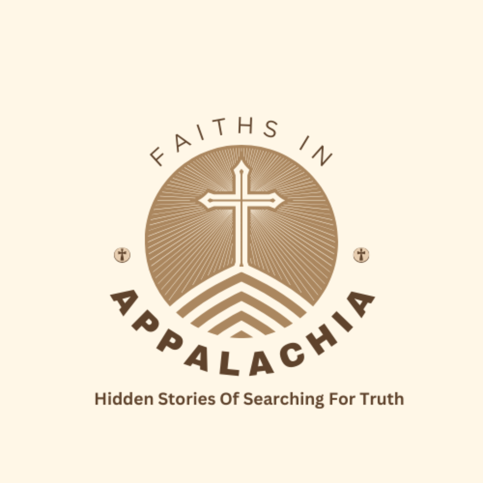 Faiths of Appalachia: Hidden Stories of People Searching for Truth