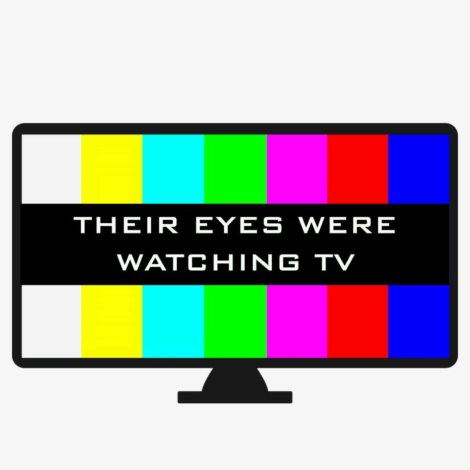 Their Eyes Were Watching TV