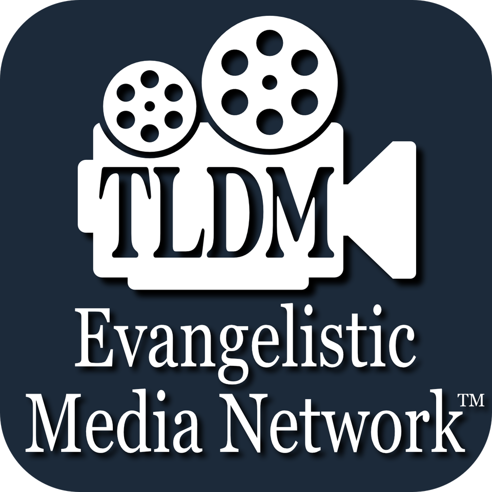 TLDM EVANGELISTIC MEDIA NETWORK