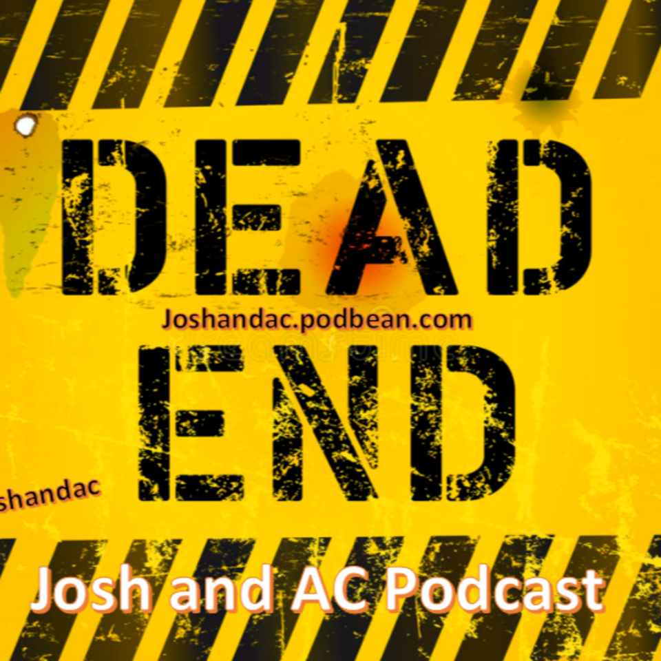 The Josh and AC Podcast