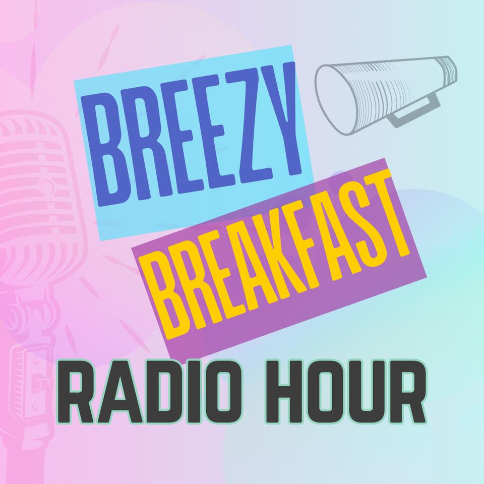 Breezy Breakfast Radio Hour