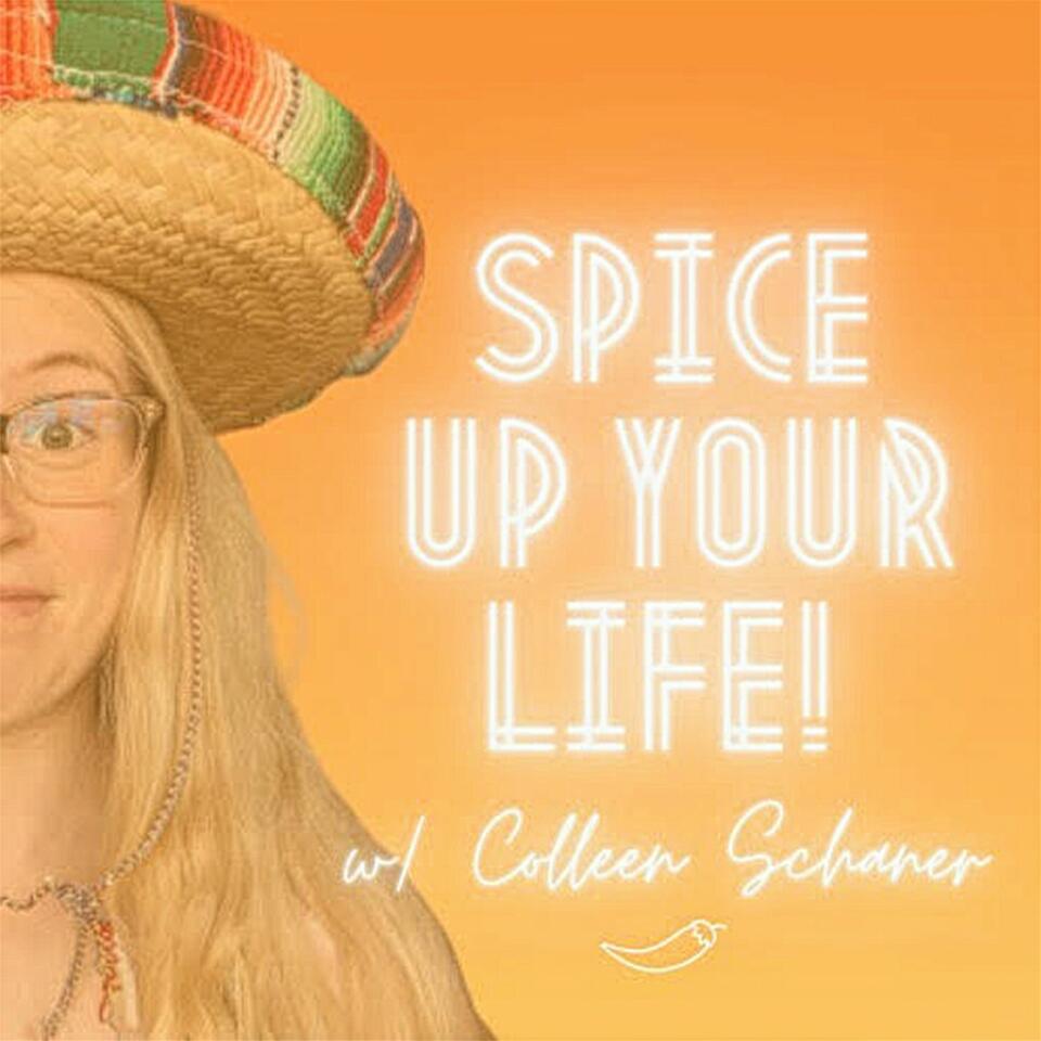 Spice Up Your Life! (w/ Colleen Schaner)