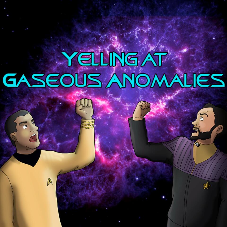 Yelling At Gaseous Anomalies