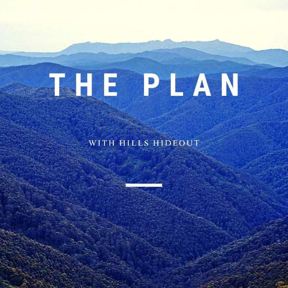 The Plan with Hills Hideout