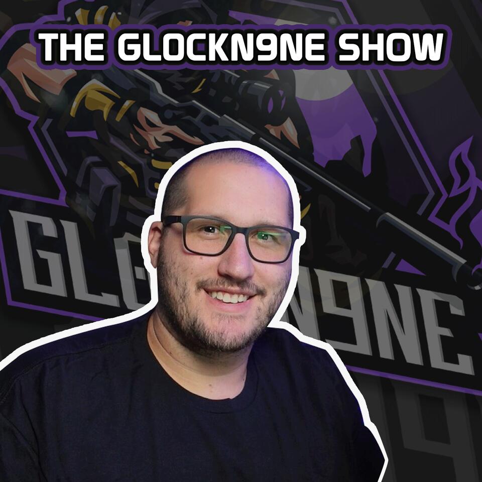 The GlockN9ne Show
