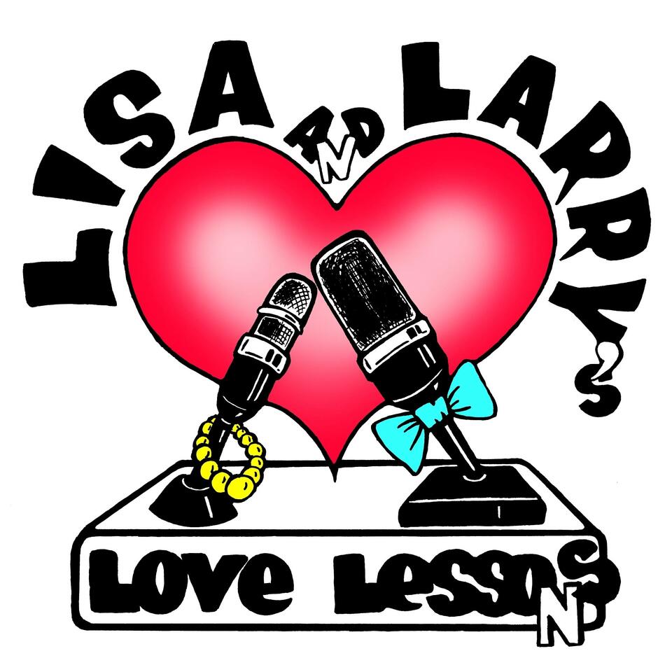 Lisa and Larry's Love Lessons