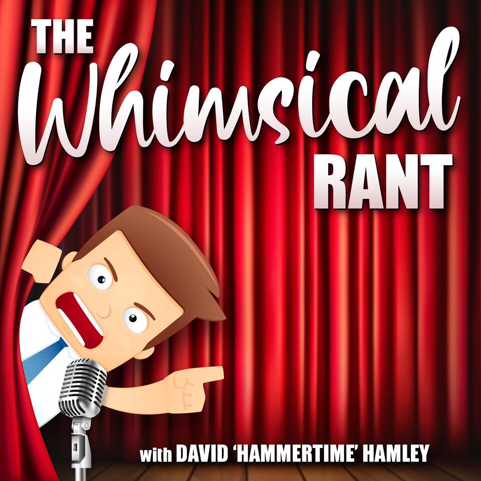 The Whimsical Rant