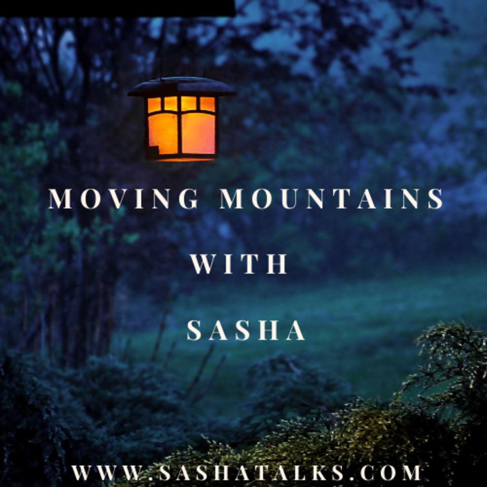 Moving Mountains with Sasha