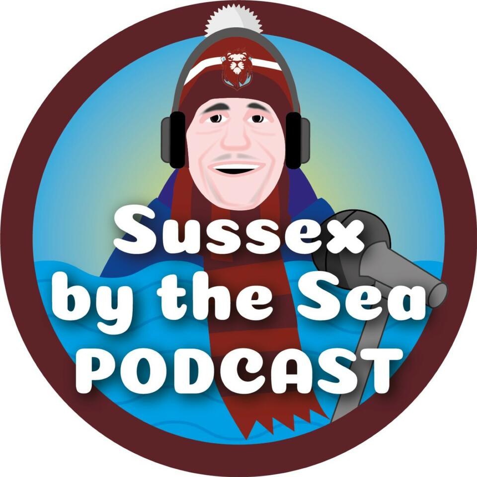 SUSSEX BY THE SEA PODCAST