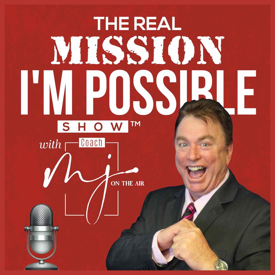 The Real Mission I’M Possible Show with Coach M J