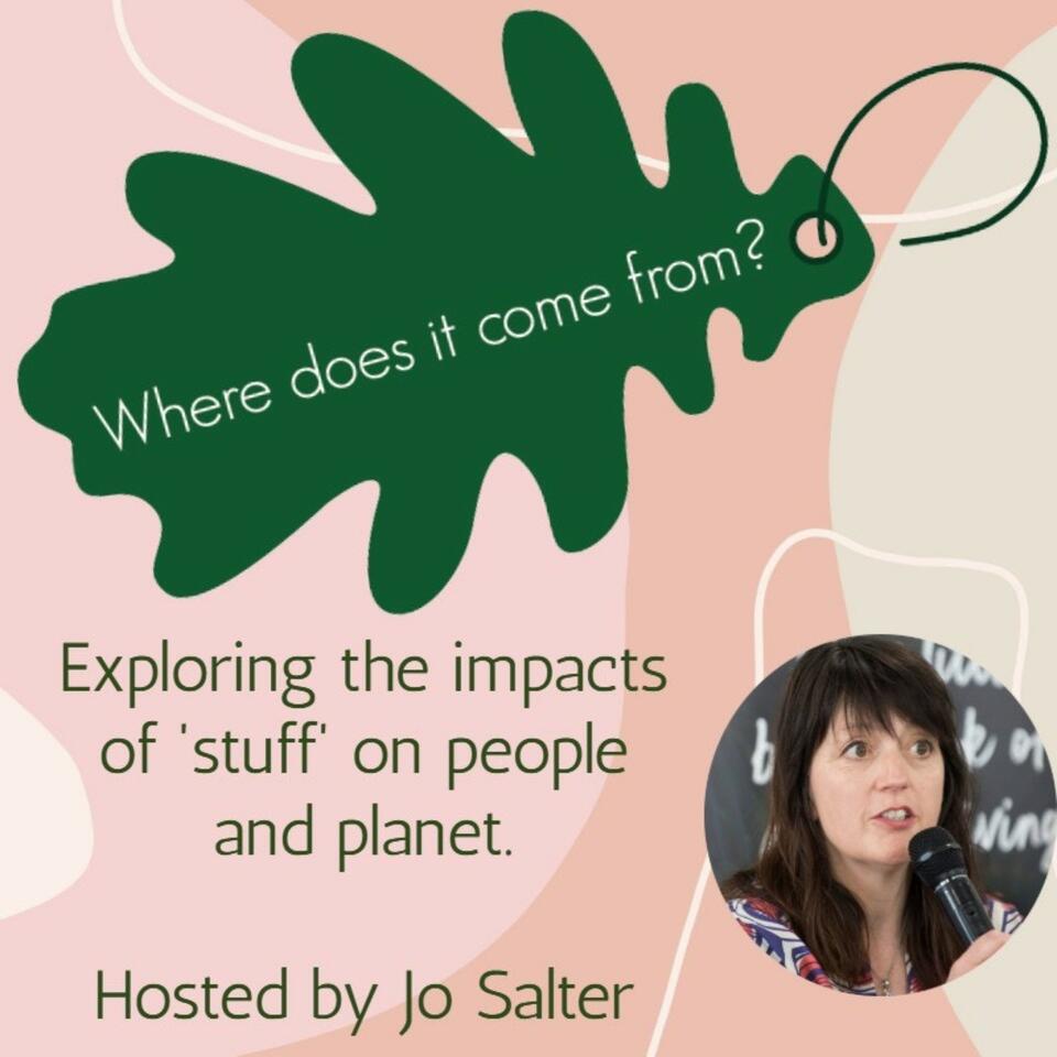 Where Does It Come From? How our ’stuff’ impacts people and planet