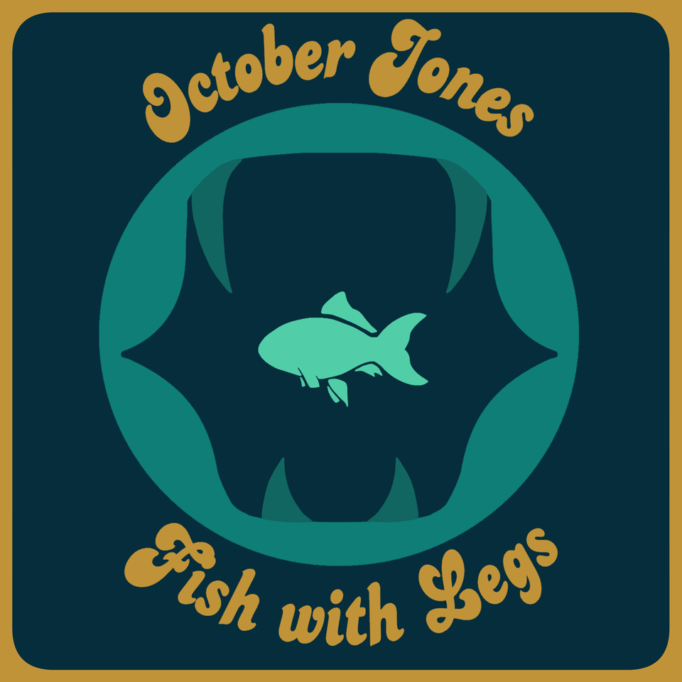 October Jones & Fish with Legs