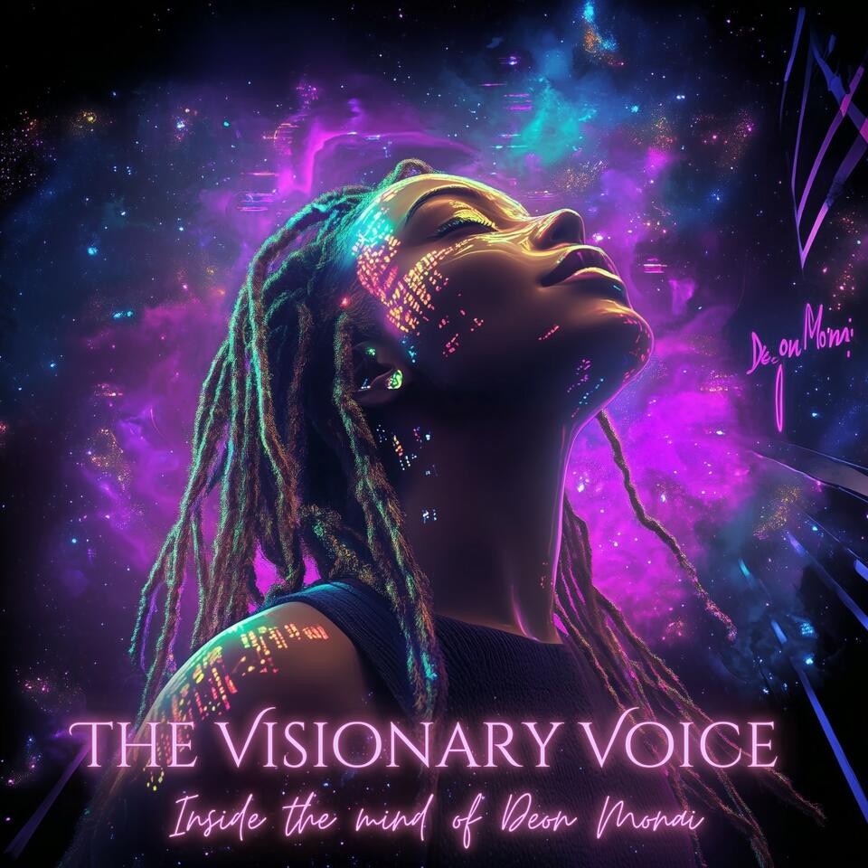The Visionary Voice - Inside the Mind of Deon Monai