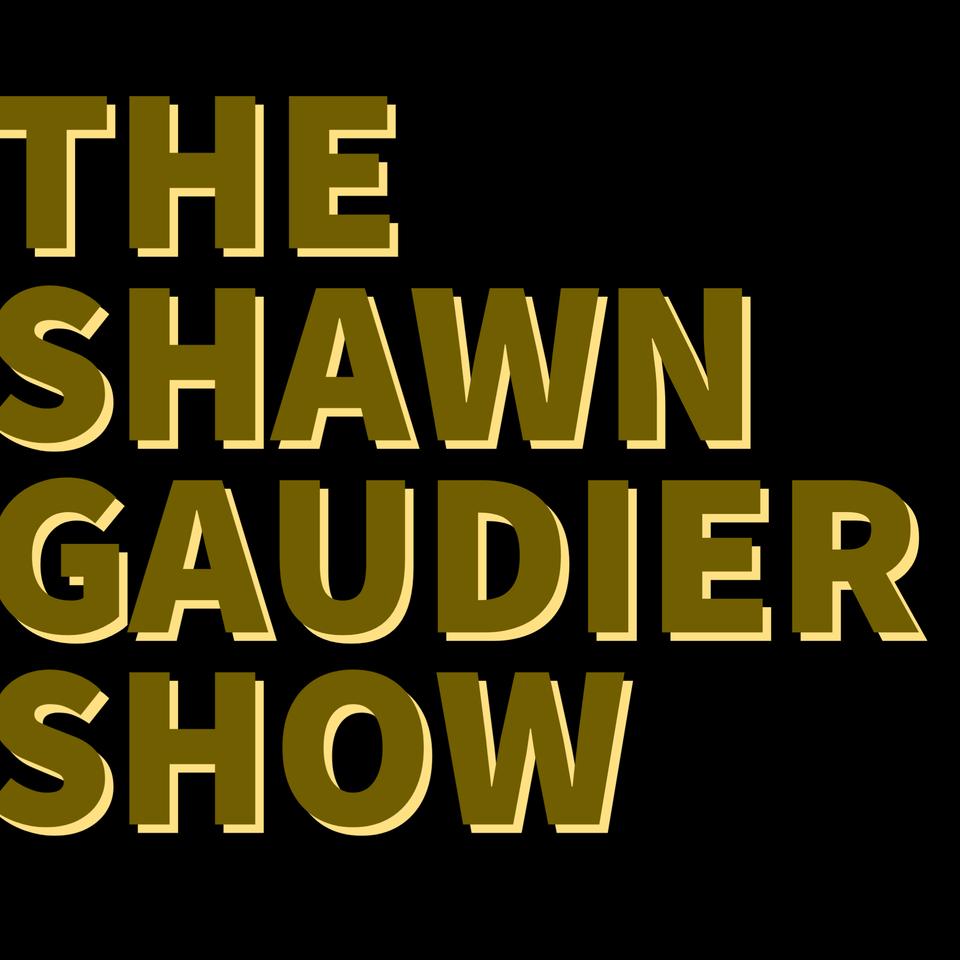 The Shawn Gaudier Show