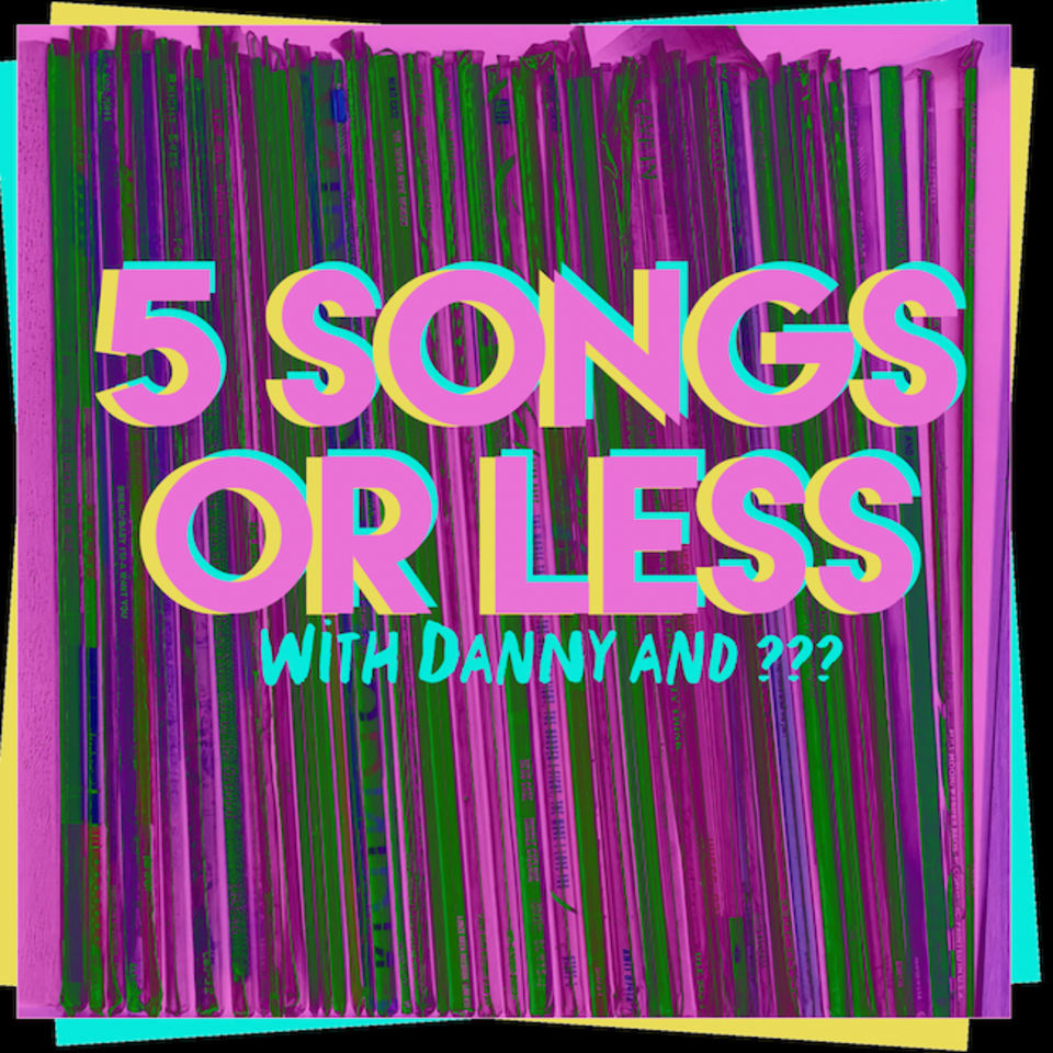 Five Songs Or Less