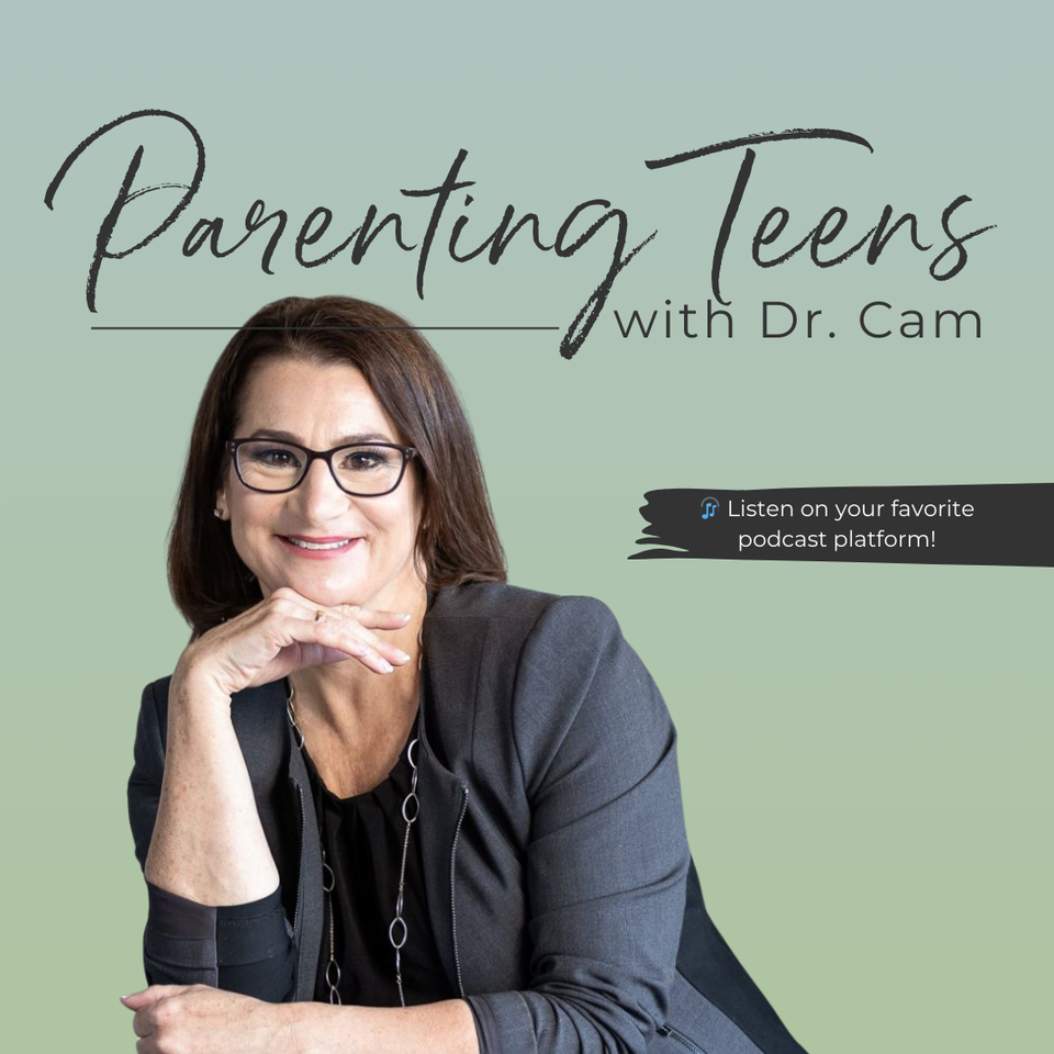 Parenting Teens with Dr. Cam