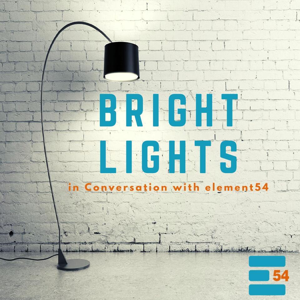 Bright Lights: In Conversation with element54