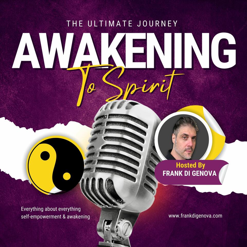 The Ultimate Journey Podcast ~ Awakening To Spirit