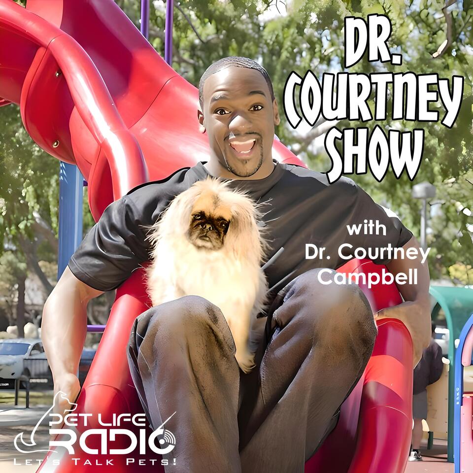 The Dr. Courtney Show on Pet Life Radio (PetLifeRadio.com)