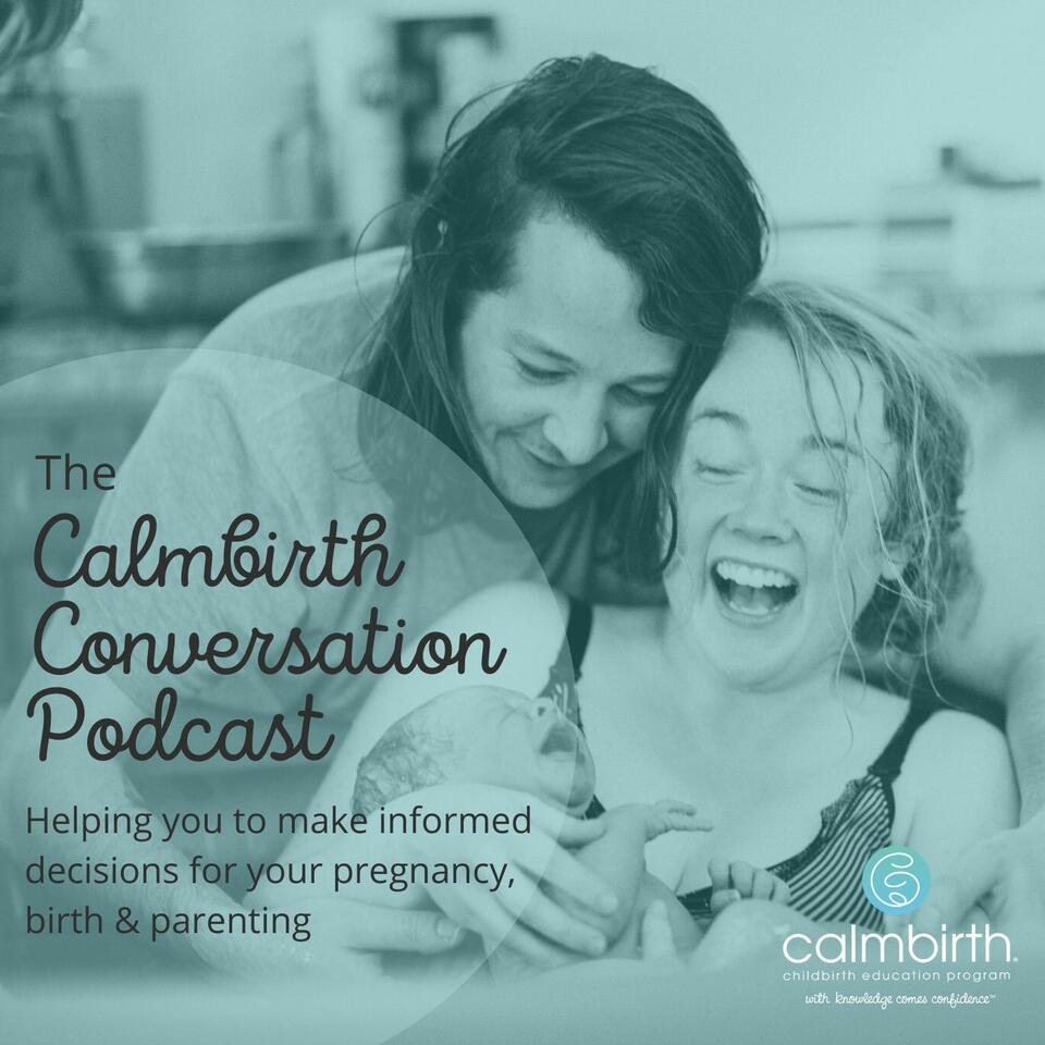 The Calmbirth Conversation Podcast