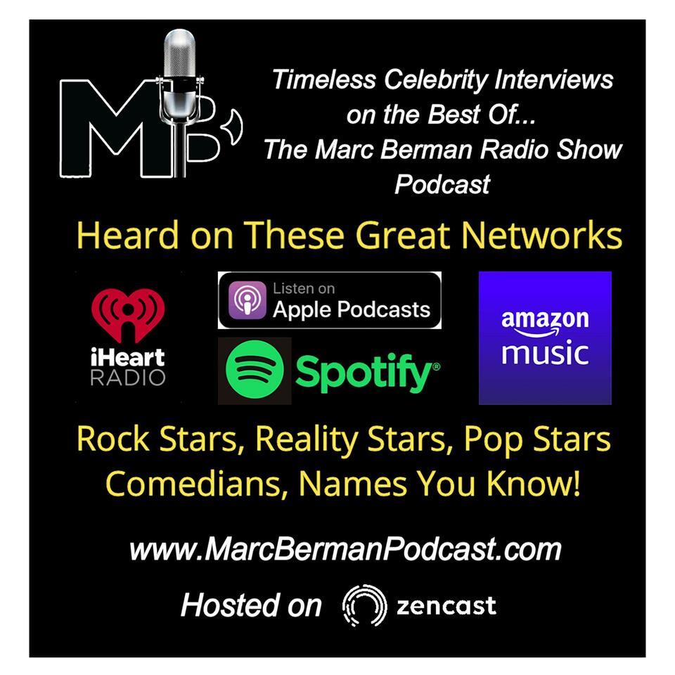 The Best of the Marc Berman Radio Show Rock Star & Celebrity Interviews Podacst