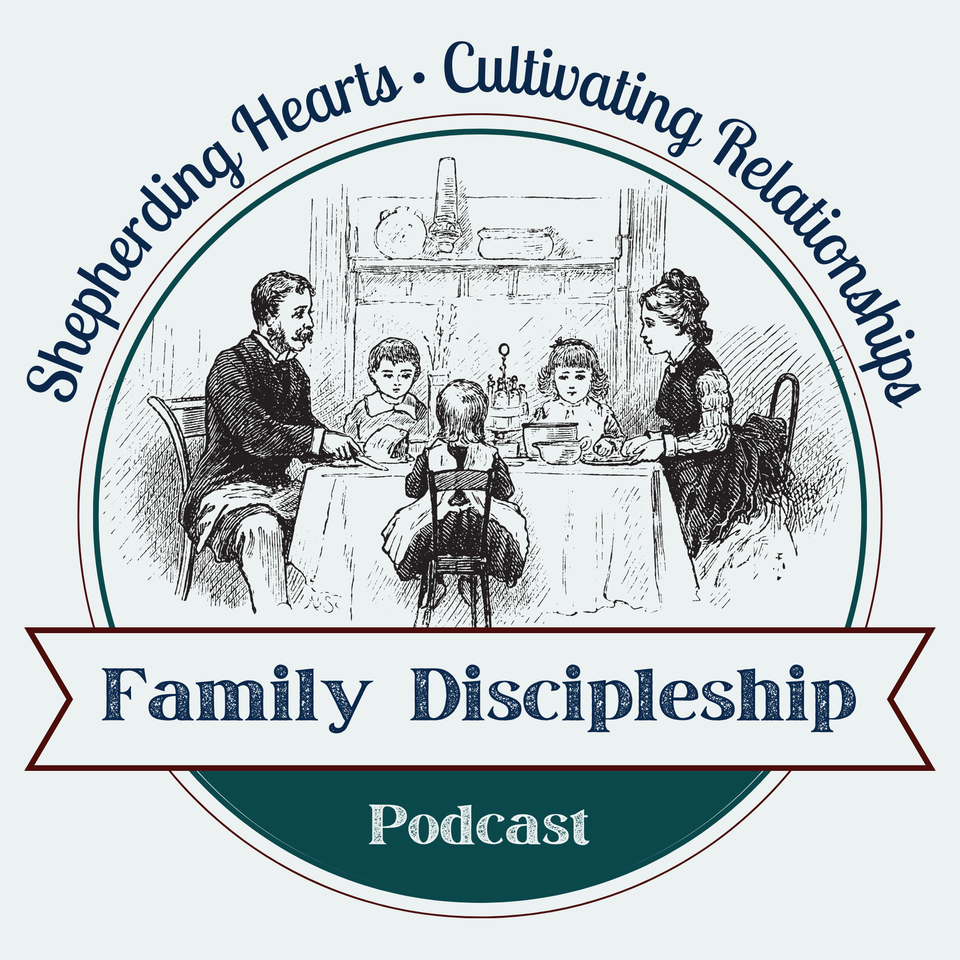 Family Discipleship Podcast