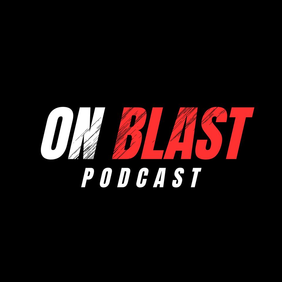 On Blast Podcast