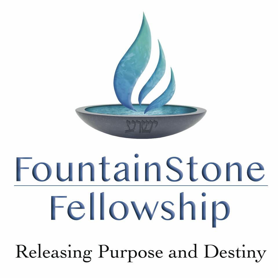 FountainStone Fellowship morning message & visions