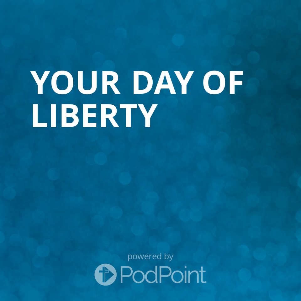 Your Day of Liberty Podcast