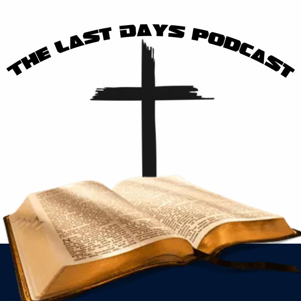The Last Days Podcast