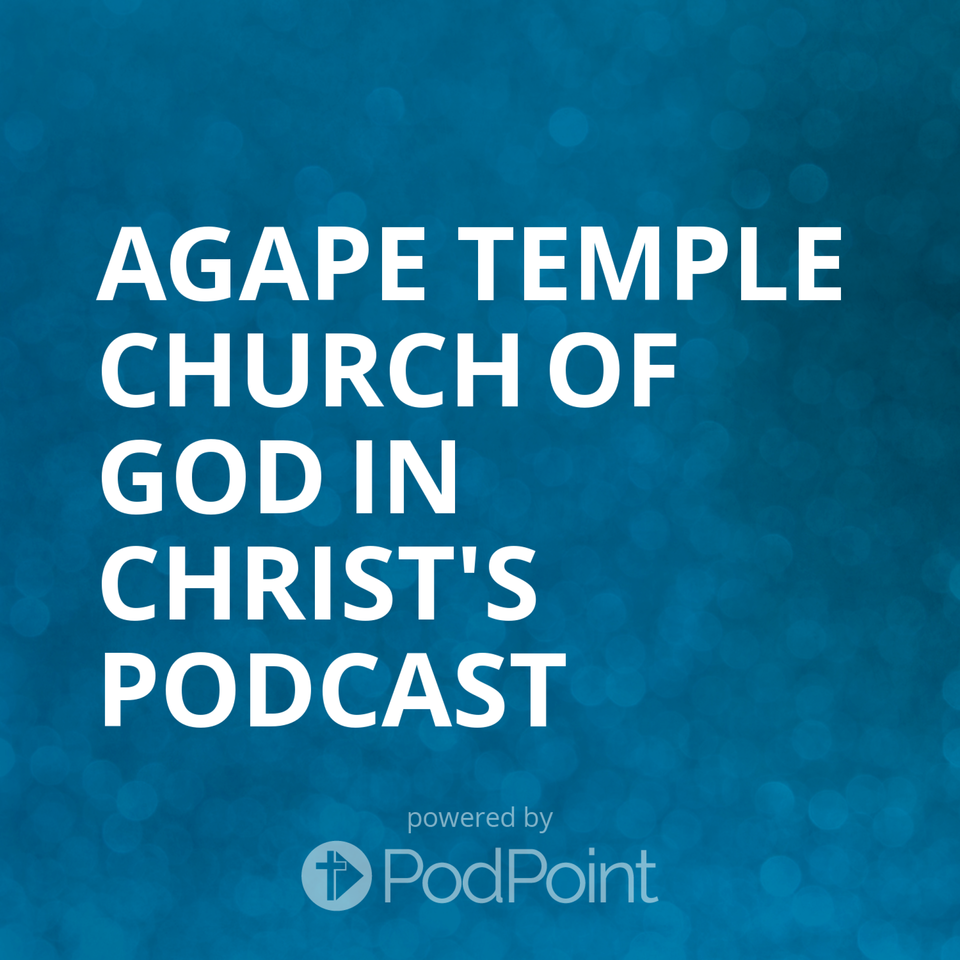 Agape Temple Church of God in Christ Podcast