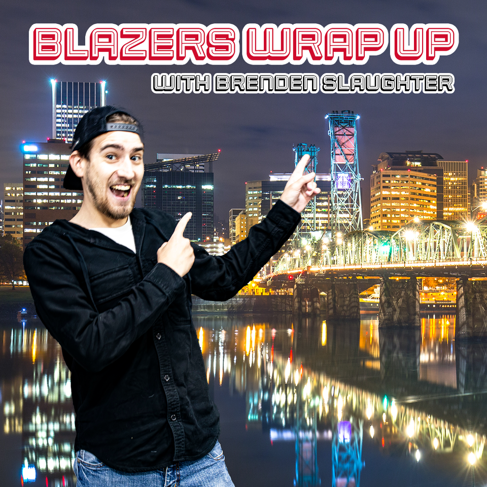 Blazers Wrap-up with Brenden Slaughter