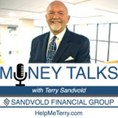 Money Talks with Terry Sandvold - Money Talks with Terry Sandvold
