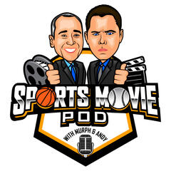 Sports Movie Pod with Murph and Andy