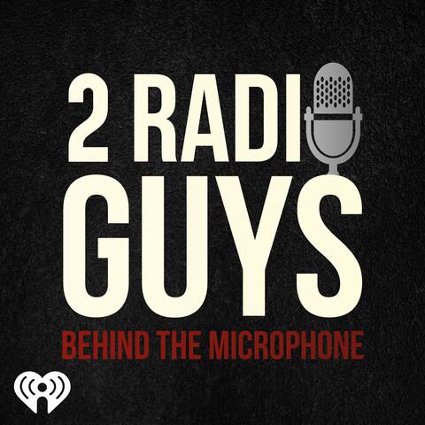 2 Radio Guys - Behind The Microphone