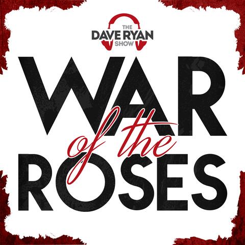 Dave Ryan's War of the Roses