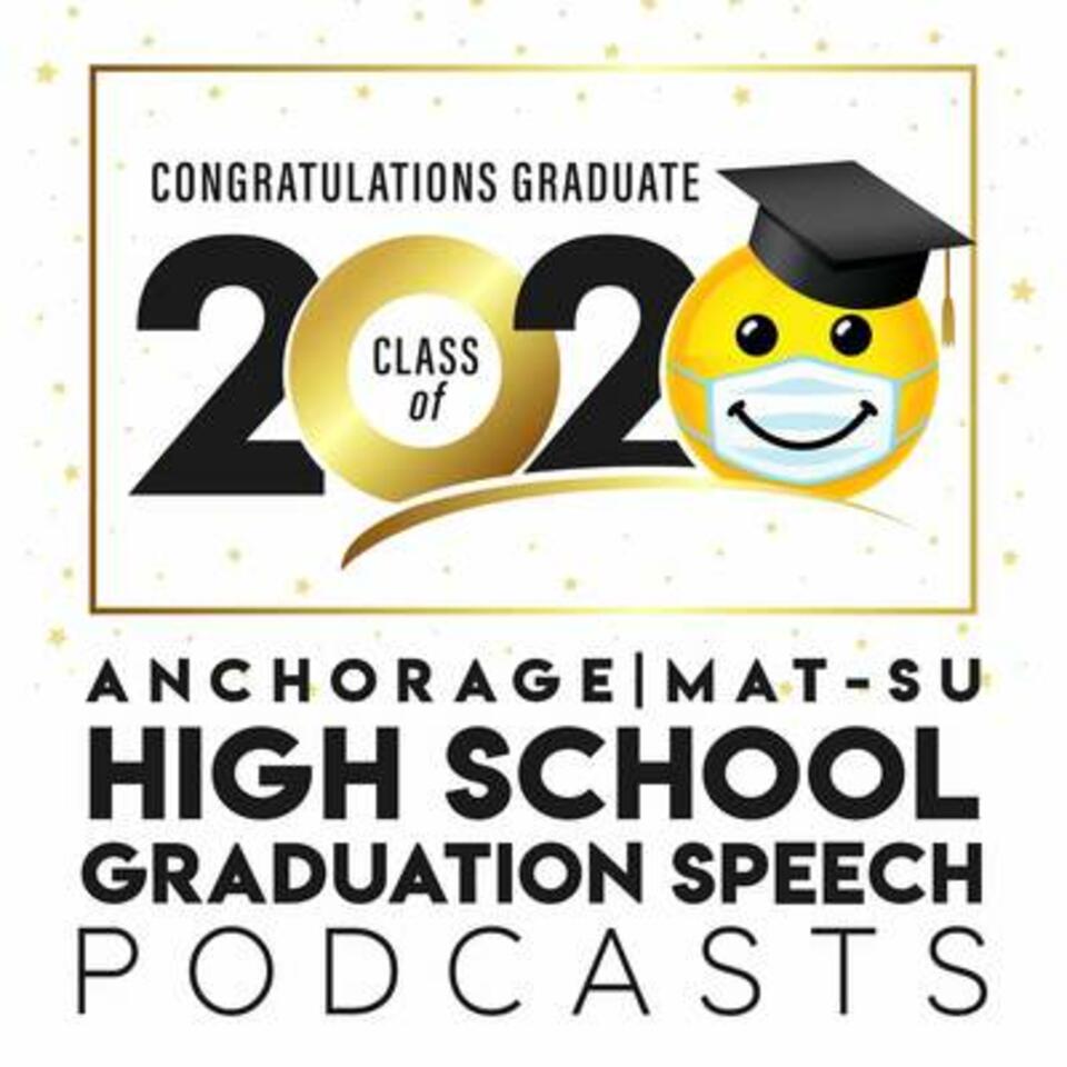 Anchorage/Mat-Su 2020 Graduation Speeches
