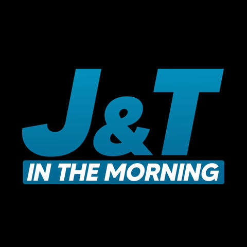 J&T In The Morning