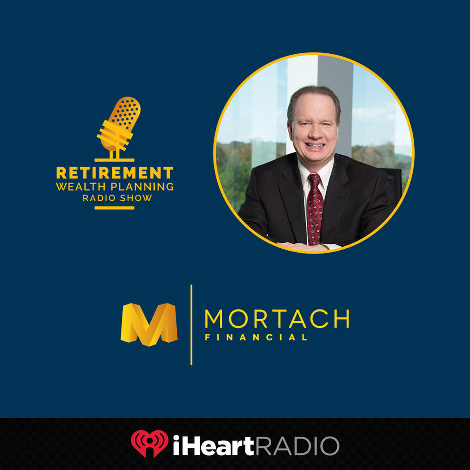 Retirement Wealth Planning With Dave Mortach