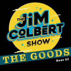 JCS - It's Only Money - 4/16/24 - Jim Colbert Show: The Goods
