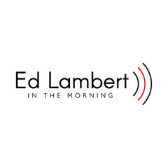Ed Lambert In The Morning