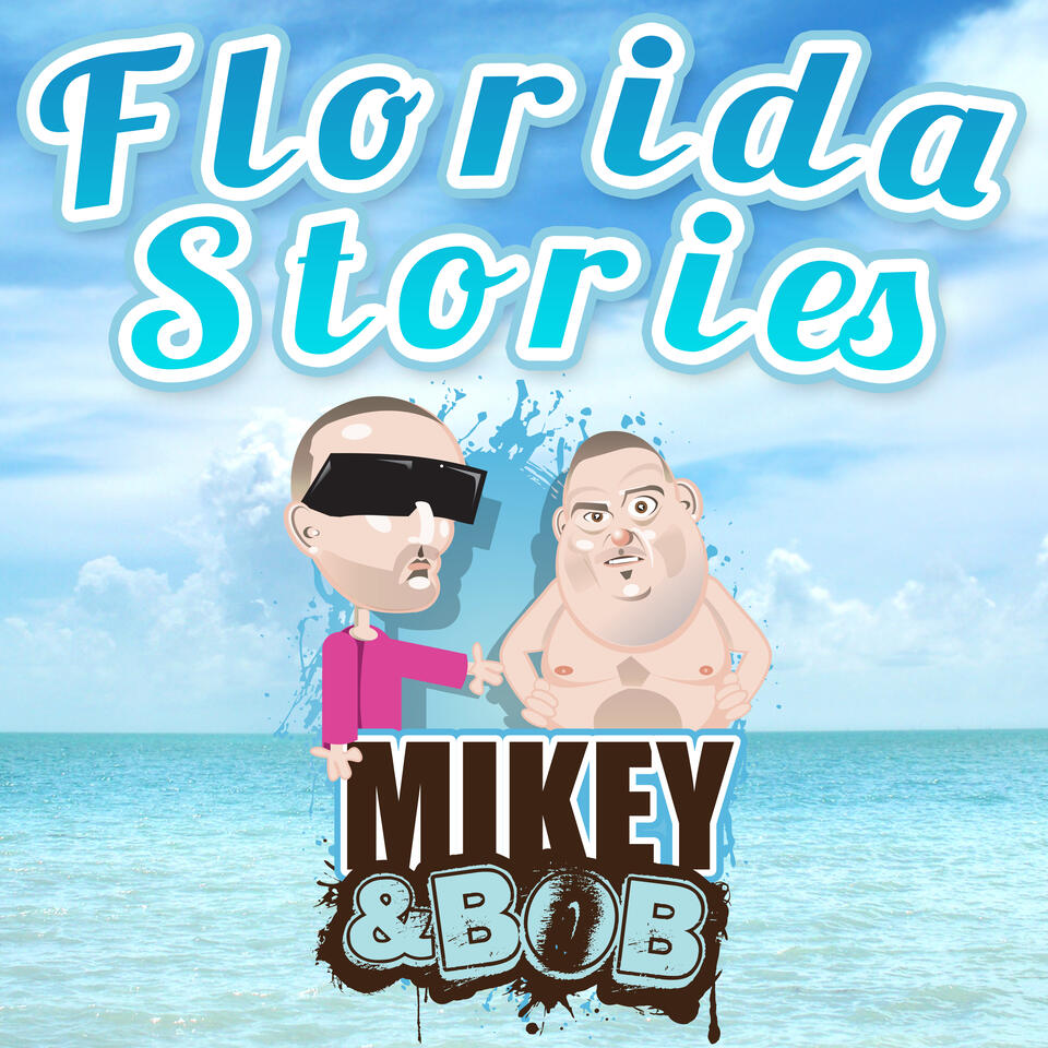 Mikey and Bob Florida Stories