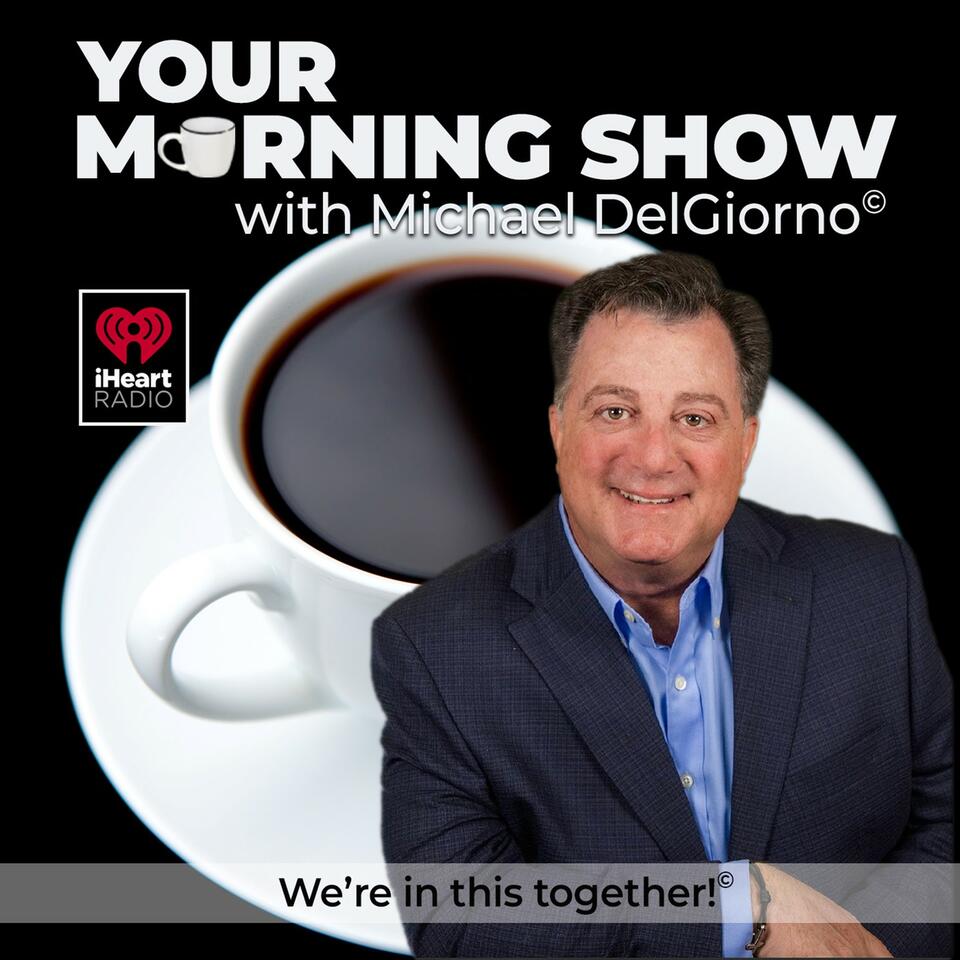 Your Morning Show With Michael DelGiorno