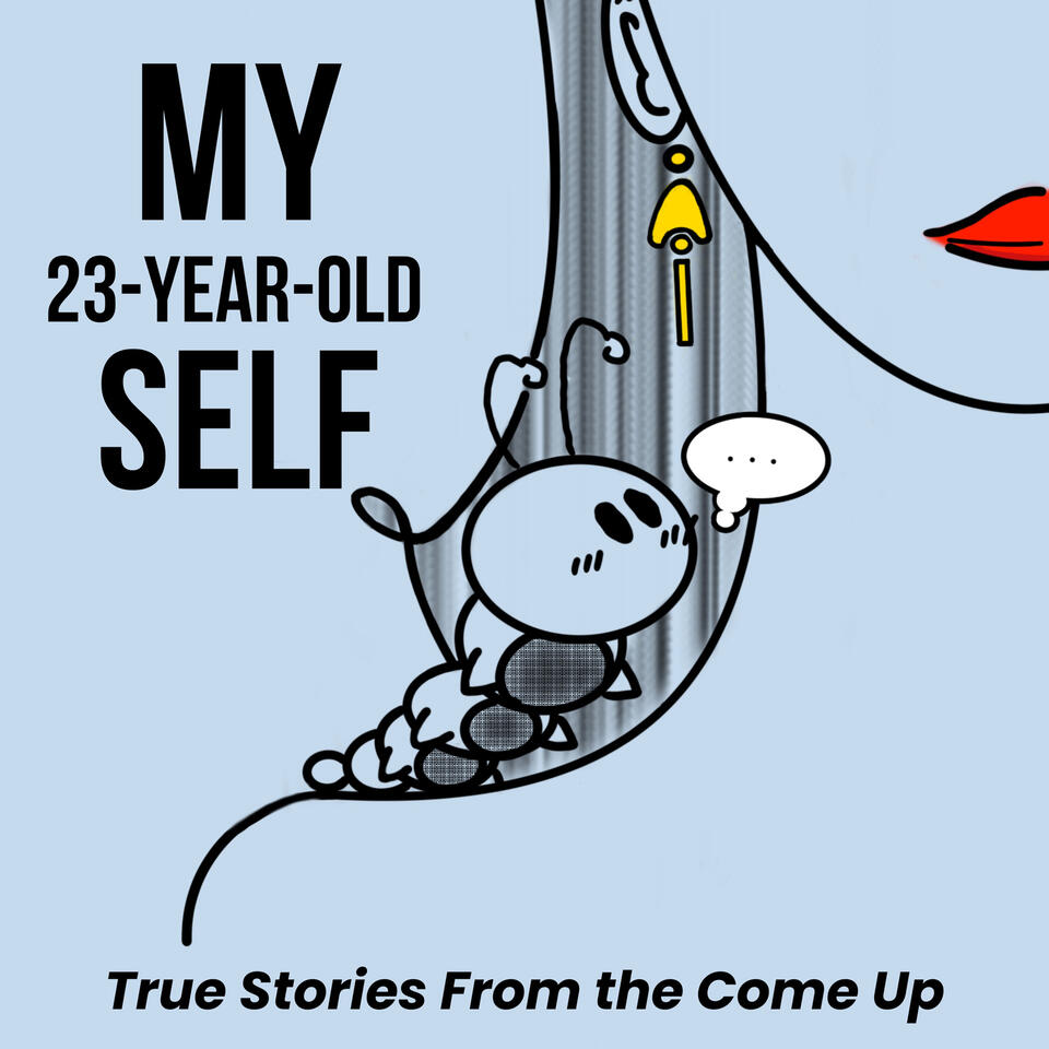 My 23-Year-Old Self: True Stories From the Come Up